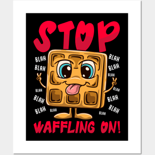 Stop Waffling On! Funny Waffle Tee Love Waffles Pun Posters and Art